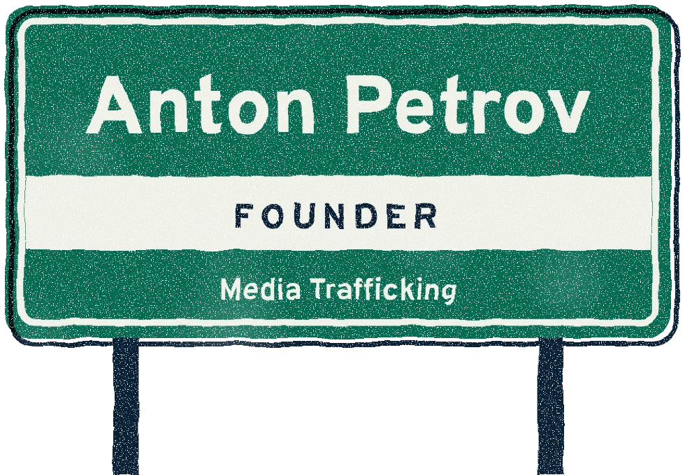 A green highway sign reading Anton Petrov, founder, Media Trafficking.